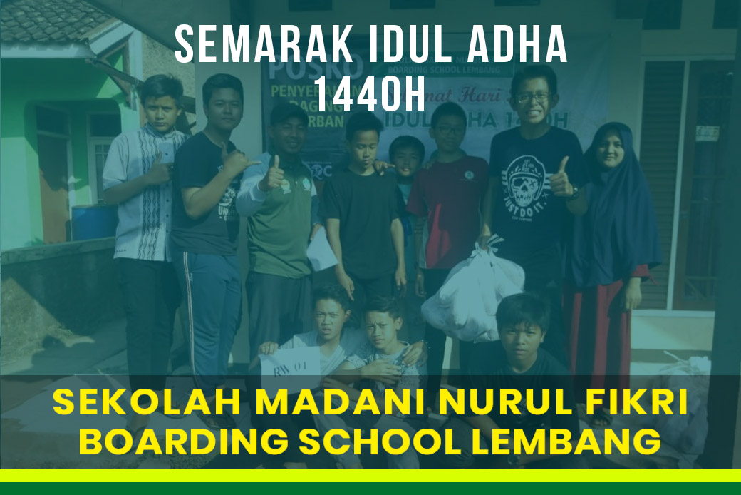 SEMARAK IDUL ADHA 1440H/2019M NURUL FIKRI BOARDING SCHOOL LEMBANG